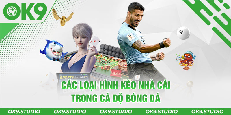 Các loại hình kèo nhà cái phổ biến