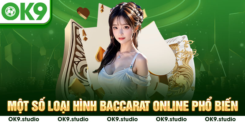 Các loại trò chơi Baccarat online phổ biến