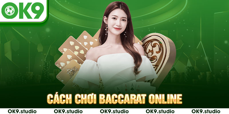 Cách chơi Baccarat online