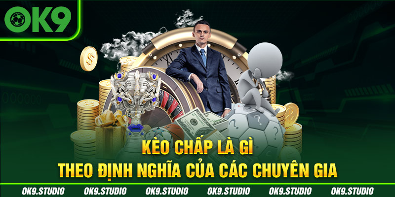 Kèo chấp là gì theo định nghĩa của các chuyên gia