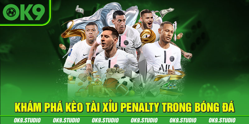 Kèo tài xỉu trong penalty